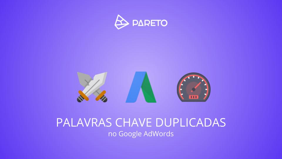 Palavras Chave Duplicadas no AdWords